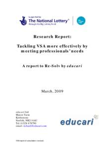 Research Report: Tackling VSA more effectively by meeting professionals’ needs A report to Re-Solv by educari  March, 2009