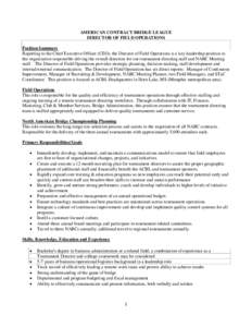 AMERICAN CONTRACT BRIDGE LEAGUE DIRECTOR OF FIELD OPERATIONS Position Summary Reporting to the Chief Executive Officer (CEO), the Director of Field Operations is a key leadership position in the organization responsible 