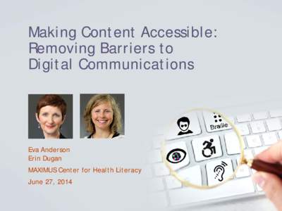 Making Content Accessible: Removing Barriers to Digital Communications Communications Tune Up Webinar Series  Eva Anderson