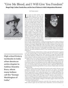 “Give Me Blood, and I Will Give You Freedom” Bhagat Singh, Subhas Chandra Bose, and the Uses of Violence in India’s Independence Movement By Thomas Lamont L