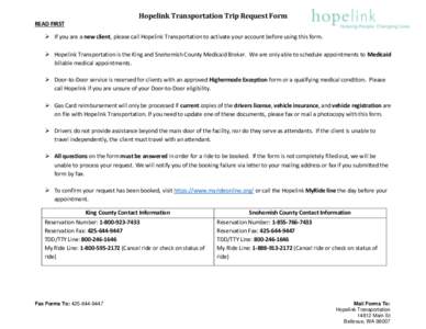 Hopelink Transportation Trip Request Form READ FIRST  If you are a new client, please call Hopelink Transportation to activate your account before using this form.  Hopelink Transportation is the King and Snohomish