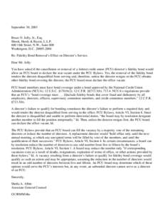 September 30, 2003 Bruce O. Jolly, Jr., Esq. Shook, Hardy & Bacon, L.L.P. 600 14th Street, N.W., Suite 800 Washington, D.C[removed]Re: Fidelity Bond Removal’s Effect on Director’s Service.