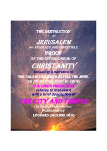 THE DESTRUCTION of JERUSALEM AN ABSOLUTE AND IRRESTIBLE