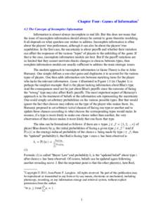 Chapter Four: Games of Information* 4.1 The Concepts of Incomplete Information Information is almost always incomplete in real life. But this does not mean that the issue of incomplete information should always be centra
