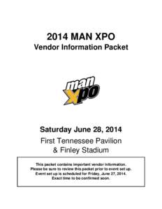 2014 MAN XPO Vendor Information Packet Saturday June 28, 2014 First Tennessee Pavilion & Finley Stadium