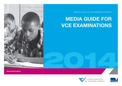 Victorian Curriculum and Assessment Authority  MEDIA GUIDE FOR VCE EXAMINATIONS  www.vcaa.vic.edu.au