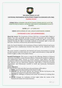 THE KENYA SCHOOL OF LAW CONTINUING PROFESSIONAL DEVELOPMENT PROJECTS & RESEARCH (CPD, P&R) TRAINING NOTICE COURSE TITLE: ECONOMIC AND SOCIAL RIGHTS UNDER ARTICLE 43 OF THE CONSTITUTION OF KENYA: NATIONAL AND COUNTY GOVER