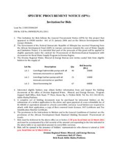 SPECIFIC PROCUREMENT NOTICE (SPN): Invitation for Bids Loan No: [removed]IFB No: ICB No. OWMEB/PG[removed]This Invitation for Bids follows the General Procurement Notice (GPN) for this project that appeared in UN