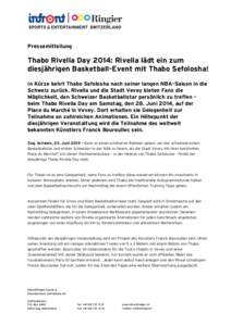 Pressemitteilung  Thabo Rivella Day 2014: Rivella lädt ein zum diesjährigen Basketball-Event mit Thabo Sefolosha! In Kürze kehrt Thabo Sefolosha nach seiner langen NBA-Saison in die Schweiz zurück. Rivella und die St