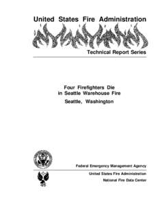 United States Fire Administration  Technical Report Series Four Firefighters Die in Seattle Warehouse Fire