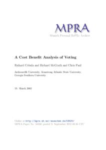 M PRA Munich Personal RePEc Archive A Cost Benefit Analysis of Voting Richard Cebula and Richard McGrath and Chris Paul Jacksonville University, Armstrong Atlantic State University,