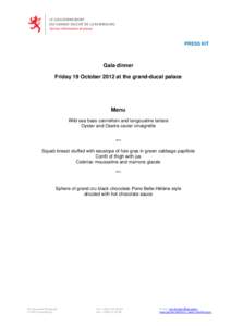 PRESS KIT  Gala dinner Friday 19 October 2012 at the grand-ducal palace  Menu