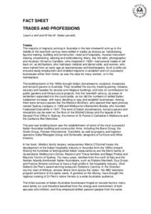 FACT SHEET TRADES AND PROFESSIONS ‘Learn a skill and fill the till’. Italian proverb. Trades The majority of migrants arriving in Australia in the late nineteenth and up to the