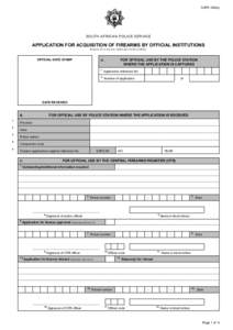 SAPS 349(a)  SOUTH AFRICAN POLICE SERVICE APPLICATION FOR ACQUISITION OF FIREARMS BY OFFICIAL INSTITUTIONS S ection 97 of the A ct, 2000 (A ct no 60 of 2000)