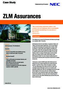 Case Study  ZLM Assurances “We avoid losing customers when a call comes in for an employee who is unavailable by instantly transferring it to one who is.”