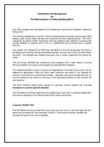 Information and Background for The Memorandum of Understanding (MOU) This MOU template was developed by the Collaboration and Service Integration Reference Group (CSI).