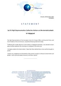 Brussels, 30 December[removed]STATEMENT by EU High Representative Catherine Ashton on the terrorist attack in Volgograd