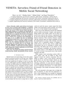 VENETA: Serverless Friend-of-Friend Detection in Mobile Social Networking Marco von Arb ∗ , Matthias Bader † , Michael Kuhn ‡