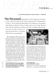 trends  by sheldon danziger and rucker c. johnson The Personal Responsibility and Work Opportunity Reconciliation Act of 1996, a k a welfare reform, has been widely praised for “ending welfare as we knew it.” The act