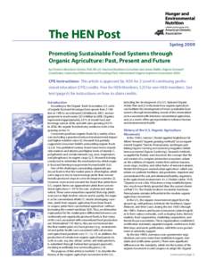 The HEN Post Spring 2009 Promoting Sustainable Food Systems through Organic Agriculture: Past, Present and Future by Christine McCullum-Gómez, PhD, RD, LD, Food and Nutrition Consultant and James Riddle, Organic Outreac