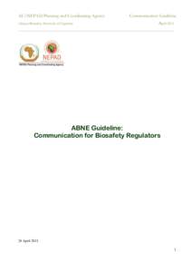 AU/NEPAD Planning and Coordinating Agency African Biosafety Network of Expertise Communication Guideline April 2012