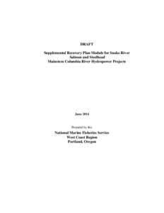 DRAFT Supplemental Recovery Plan Module for Snake River Salmon and Steelhead Mainstem Columbia River Hydropower Projects  June 2014