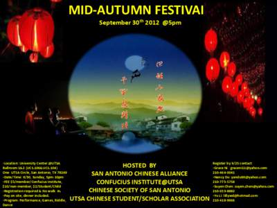 MID-AUTUMN FESTIVAL September 30th 2012 @5pm •Location: University Center @UTSA Ballroom 1&2 (UC1.106&UC1.104) One UTSA Circle, San Antonio, TX 78249