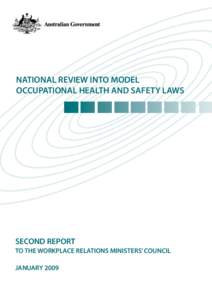 NATIONAL REVIEW INTO MODEL OCCUPATIONAL HEALTH AND SAFETY LAWS SECOND REPORT TO THE WORKPLACE RELATIONS MINISTERS’ COUNCIL JANUARY 2009