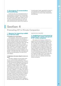 3 On the basis of the “Law Concerning Promotion of the Development of Technologies for Communications and Broadcasting Convergence,” which went into effect in November 2001, the MIC grants subsidies to private develo