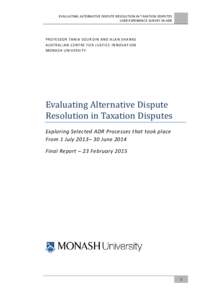 EVALUATING ALTERNATIVE DISPUTE RESOLUTION IN TAXATION DISPUTES USER EXPERIENCE SURVEY IN ADR PROFESSOR TANIA SOUR DIN AND ALAN SHANKS AUSTRAL IAN CENTRE FO R JUSTICE INNOVATION MONASH UNIVERSITY