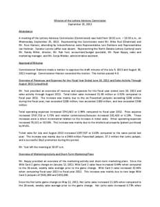 Minutes of the Lottery Advisory Commission September 25, 2013 Attendance A meeting of the Lottery Advisory Commission (Commission) was held from 10:01 a.m. – 10:30 a.m., on Wednesday, September 25, 2013. Representing t