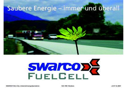 Saubere Energie – immer und überall  SWARCO FUEL CELL Unternehmenspräsentation SCS / RN / Wattens