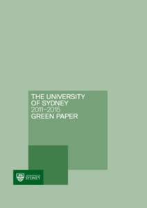 THE UNIVERSITY OF SYDNEY 2011–2015 GREEN PAPER  THE UNIVERSITY OF SYDNEY