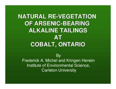 NATURAL RE-VEGETATION OF ARSENIC-BEARING ALKALINE TAILINGS AT COBALT, ONTARIO By