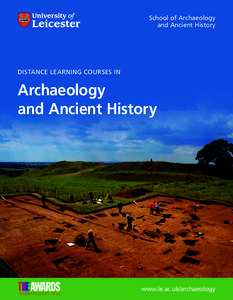 School of Archaeology and Ancient History DISTANCE LEARNING COURSES IN  Archaeology