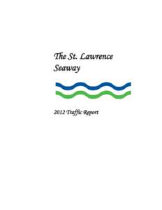 The St. Lawrence Seaway 2012 Traffic Report  THE ST. LAWRENCE SEAWAY