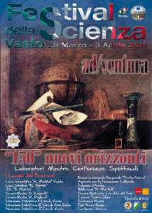 scienza viva  A nemmeno un anno dall’esordio il Festival della Scienza di Vasto  torna al centro dell’attenzione della città e del proprio territorio, forte del consenso e della partecipazione di tanti  studenti,