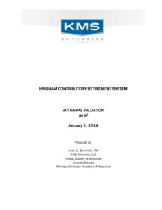 HINGHAM CONTRIBUTORY RETIREMENT SYSTEM  ACTUARIAL VALUATION as of January 1, 2014