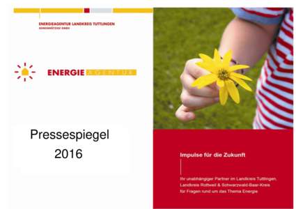 Pressespiegel 2016 Landkreis Tuttlingen erhält European Energy Award  Am European Energy Award teilnehmende Kommunen erhalten vom Umweltministerium einen Zuschuss vonEuro. Zudem können eea-Kommunen