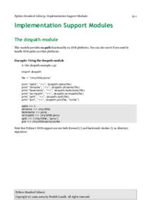 Python Standard Library: Implementation Support Modules  Implementation Support Modules The dospath module This module provides os.path functionality on DOS platforms. You can also use it if you need to handle DOS paths 