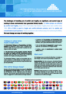 The challenges of transiting out of conflict and fragility are significant, and current ways of working in these environments have generated limited results. 1.5 billion people are affected by conflict and fragility. Abo