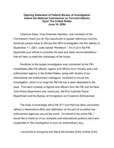 Opening Statement of Federal Bureau of Investigation before the National Commission on Terrorist Attacks Upon The United States June 16, 2004  Chairman Kean, Vice Chairman Hamilton, and members of the