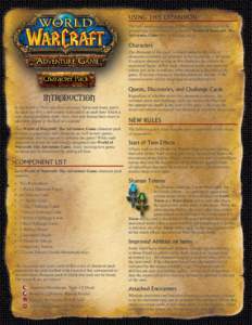 Using this Expansion ® The individual components of this expansion are added to the general mix of components in the core World of Warcraft: The Adventure Game box, as detailed below.