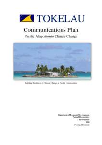 TOKELAU Communications Plan Pacific Adaptation to Climate Change Building Resilience to Climate Change in Pacific Communities