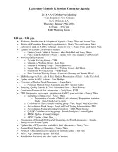 Laboratory Methods & Services Committee Agenda 2014 AAFCO Midyear Meeting Hyatt Regency New Orleans New Orleans, LA Thursday, January 9th, 2014 8:00 am – 5:00 pm