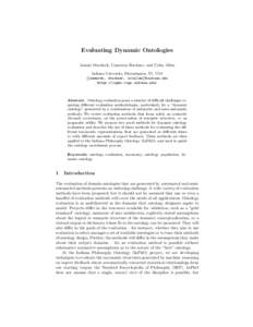 Evaluating Dynamic Ontologies Jaimie Murdock, Cameron Buckner, and Colin Allen Indiana University, Bloomington, IN, USA {jammurdo, cbuckner, colallen}@indiana.edu https://inpho.cogs.indiana.edu/