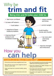 Why be  trim and fit Being trim and fit helps your child to:  • feel more confident