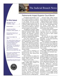 The Judicial Branch News Volume 2, Issue 6 June[removed]Retirements Impact Superior Court Bench