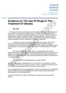 Guidance on The Use Of Drugs In The Treatment Of Obesity May[removed]The Council wishes to remind doctors of their responsibilities when prescribing drugs in the treatment of obesity and weight control. The matters addre