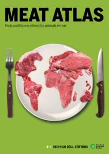 MEAT ATLAS Facts and figures about the animals we eat